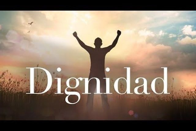 Qué es dignidad – Definición, Significado y Concepto